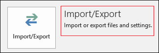 Click on File tab Options Import/Export