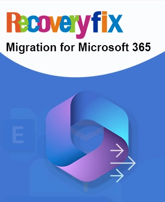 Recoveryfix Microsoft 365 Migrator